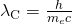 {\lambda }_{\text{C}}=\frac{h}{{m}_{e}c}