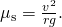 {\mu }_{\text{s}}=\frac{{v}^{2}}{rg}.