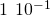 1\phantom{\rule{0.2em}{0ex}}×\phantom{\rule{0.2em}{0ex}}{10}^{-1}