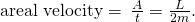 \text{areal velocity}=\phantom{\rule{0.2em}{0ex}}\frac{\text{Δ}A}{\text{Δ}t}=\frac{L}{2m}.