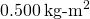 0.500{\phantom{\rule{0.2em}{0ex}}\text{kg-m}}^{2}