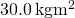 30.0\phantom{\rule{0.2em}{0ex}}\text{kg}·{\text{m}}^{2}