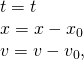 \begin{array}{c}\text{Δ}t=t\hfill \\ \text{Δ}x=x-{x}_{0}\hfill \\ \text{Δ}v=v-{v}_{0},\hfill \end{array}
