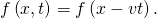 f\left(x,t\right)=f\left(x-vt\right).