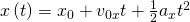 x\left(t\right)={x}_{0}+{v}_{0x}t+\frac{1}{2}{a}_{x}{t}^{2}