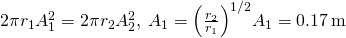 2\pi {r}_{1}{A}_{1}^{2}=2\pi {r}_{2}{A}_{2}^{2},\phantom{\rule{0.2em}{0ex}}{A}_{1}={\left(\frac{{r}_{2}}{{r}_{1}}\right)}^{1\text{/}2}{A}_{1}=0.17\phantom{\rule{0.2em}{0ex}}\text{m}