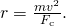 r=\frac{m{v}^{2}}{{F}_{\text{c}}}.