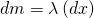 dm=\lambda \left(dx\right)