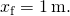 {x}_{\text{f}}=\text{±}1\phantom{\rule{0.2em}{0ex}}\text{m}.