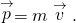 \text{Δ}\stackrel{\to }{p}=m\text{Δ}\stackrel{\to }{v}.