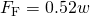 {F}_{\text{F}}=0.52w