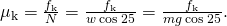 {\mu }_{\text{k}}=\frac{{f}_{\text{k}}}{N}=\frac{{f}_{\text{k}}}{w\phantom{\rule{0.2em}{0ex}}\text{cos}\phantom{\rule{0.2em}{0ex}}25\text{°}}=\frac{{f}_{\text{k}}}{mg\phantom{\rule{0.2em}{0ex}}\text{cos}\phantom{\rule{0.2em}{0ex}}25\text{°}}.