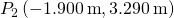 {P}_{2}\left(-1.900\phantom{\rule{0.2em}{0ex}}\text{m},3.290\phantom{\rule{0.2em}{0ex}}\text{m}\right)