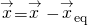 \text{Δ}\stackrel{\to }{x}=\stackrel{\to }{x}-{\stackrel{\to }{x}}_{\text{eq}}