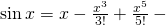 \text{sin}\phantom{\rule{0.2em}{0ex}}x=x-\frac{{x}^{3}}{3\text{!}}+\frac{{x}^{5}}{5\text{!}}-\text{···}