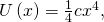 U\left(x\right)=\frac{1}{4}c{x}^{4},