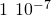 1\phantom{\rule{0.2em}{0ex}}×\phantom{\rule{0.2em}{0ex}}{10}^{-7}