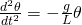 \frac{{d}^{2}\theta }{d{t}^{2}}=-\frac{g}{L}\theta 