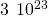 3\phantom{\rule{0.2em}{0ex}}×\phantom{\rule{0.2em}{0ex}}{10}^{23}