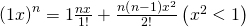 {\left(1±x\right)}^{n}=1±\frac{nx}{1\text{!}}+\frac{n\left(n-1\right){x}^{2}}{2\text{!}}±\text{···}\left({x}^{2}<1\right)