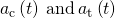 {a}_{\text{c}}\left(t\right)\phantom{\rule{0.2em}{0ex}}\text{and}\phantom{\rule{0.2em}{0ex}}{a}_{\text{t}}\left(t\right)