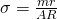 \sigma =\frac{mr}{AR}