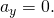 {a}_{y}=0.