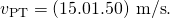 {v}_{\text{PT}}=\left(15.0±1.50\right)\phantom{\rule{0.2em}{0ex}}\text{m/s}\text{.}