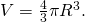 V=\frac{4}{3}\pi {R}^{3}.