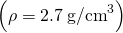 \left(\rho =2.7\phantom{\rule{0.2em}{0ex}}{\text{g/cm}}^{3}\right)