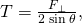 T=\frac{{F}_{\perp }}{2\phantom{\rule{0.2em}{0ex}}\text{sin}\phantom{\rule{0.2em}{0ex}}\theta },