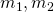 {m}_{1},{m}_{2}