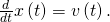 \frac{d}{dt}x\left(t\right)=v\left(t\right).