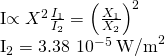 \begin{array}{}\\ \\ I\propto {X}^{2}⇒\frac{{I}_{1}}{{I}_{2}}={\left(\frac{{X}_{1}}{{X}_{2}}\right)}^{2}⇒\hfill \\ {I}_{2}=3.38\phantom{\rule{0.2em}{0ex}}×\phantom{\rule{0.2em}{0ex}}{10}^{-5}\phantom{\rule{0.2em}{0ex}}{\text{W/m}}^{2}\hfill \end{array}