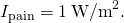 {I}_{\text{pain}}=1\phantom{\rule{0.2em}{0ex}}{\text{W/m}}^{2}.