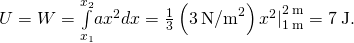\text{Δ}U=\text{−}W=\underset{{x}_{1}}{\overset{{x}_{2}}{\int }}a{x}^{2}dx=\frac{1}{3}\left(3\phantom{\rule{0.2em}{0ex}}{\text{N/m}}^{2}\right){{x}^{2}|}_{1\phantom{\rule{0.2em}{0ex}}\text{m}}^{2\phantom{\rule{0.2em}{0ex}}\text{m}}=7\phantom{\rule{0.2em}{0ex}}\text{J}.