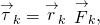 {\stackrel{\to }{\tau }}_{k}={\stackrel{\to }{r}}_{k}\phantom{\rule{0.2em}{0ex}}×\phantom{\rule{0.2em}{0ex}}{\stackrel{\to }{F}}_{k},