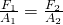 \frac{{F}_{1}}{{A}_{1}}=\frac{{F}_{2}}{{A}_{2}}