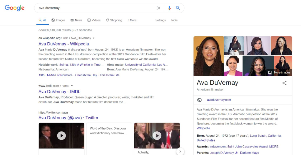 At the top of the image is a search bar with the name “Ava DuVernay” inside. Beneath it are the top three search results, which are 1. DuVernay’s subject entry on Wikipedia.com; 2. her profile on IMDb.com; and 3. her Twitter profile. On the right hand side of the image are several photos of DuVernay. Below them is an excerpt and notable highlights from DuVernay’s Wikipedia entry. Attribution: Google and the Google logo are registered trademarks of Google LLC, used with permission.