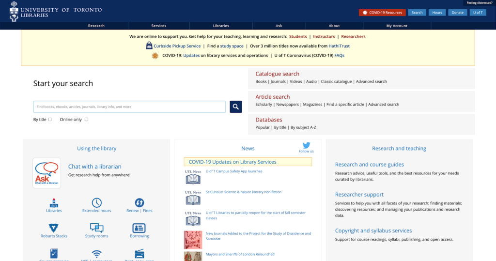 At the top of the page is an information bar with the following tabs: Research, Services, Libraries, Ask, About, and My Account. Below the information tab is a message about online support available during Covid-19. Below this message are several search options. On the left is a simple search bar and on the right links to a catalogue search bar, article search bar, and the university’s databases. At the bottom of the page there are three boxes with additional links to library help and information, news, and research and teaching resources.