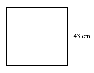 a square whose sides are 43cm