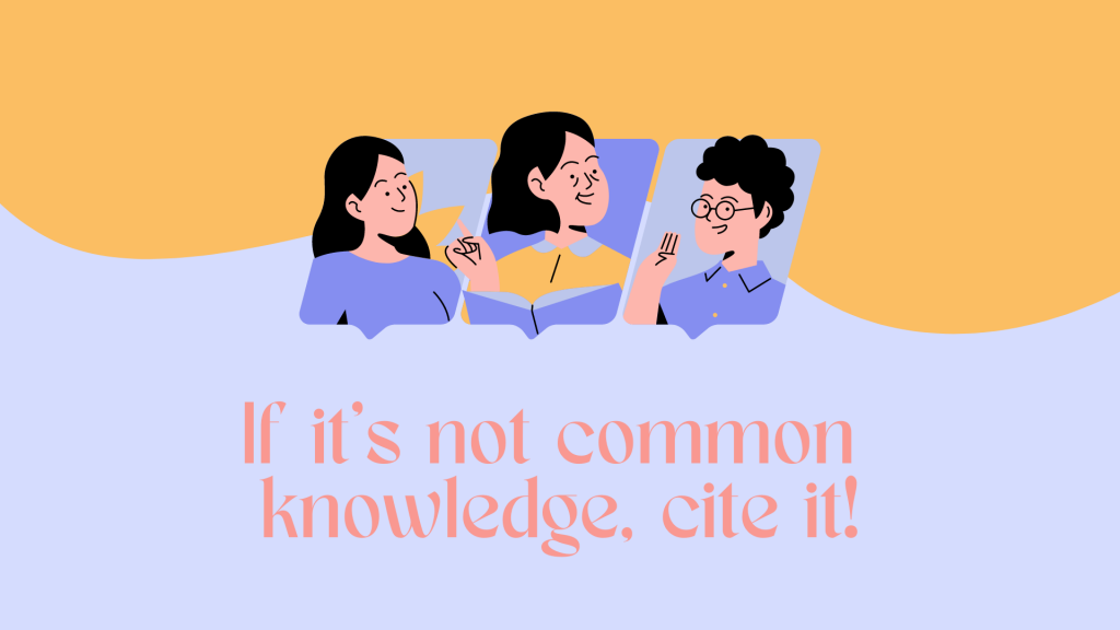If it's not common knowledge, cite it!